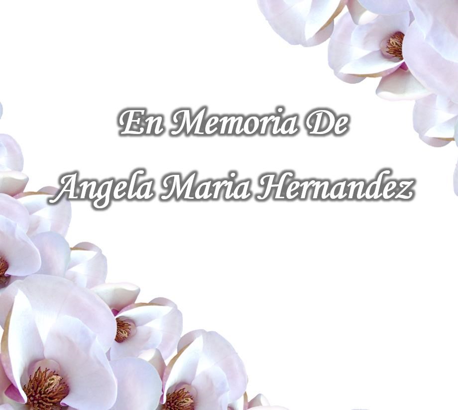 Obituary of Angela Maria Hernandez