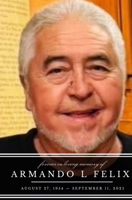 Obituary of Armando L Felix