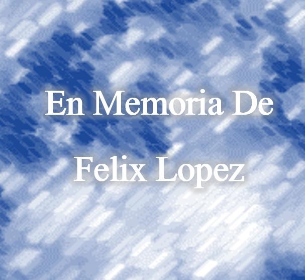 Obituary of Felix Lopez