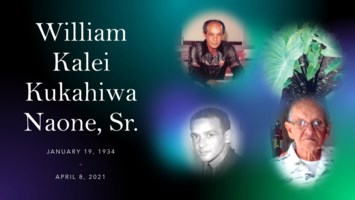Obituary of William Kalei Kukahiwa Naone Sr.
