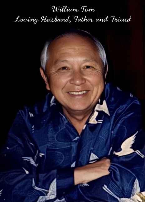 Obituary of William Kam Chin Tom